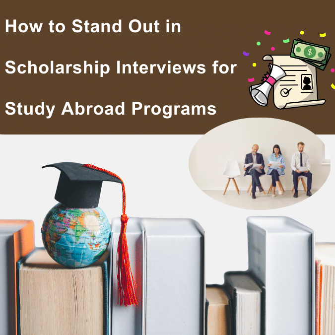 How to Stand Out in Scholarship Interviews for Study Abroad Programs